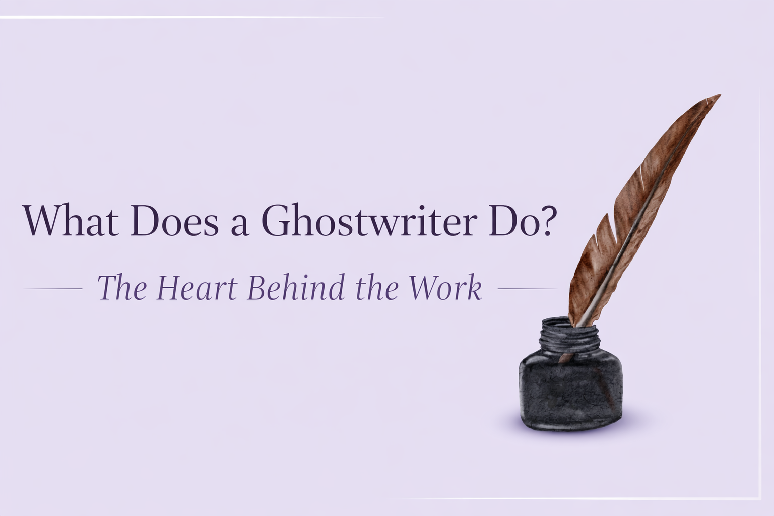 What Does a Ghostwriter Actually do? The Heart of Ghostwriting Explained