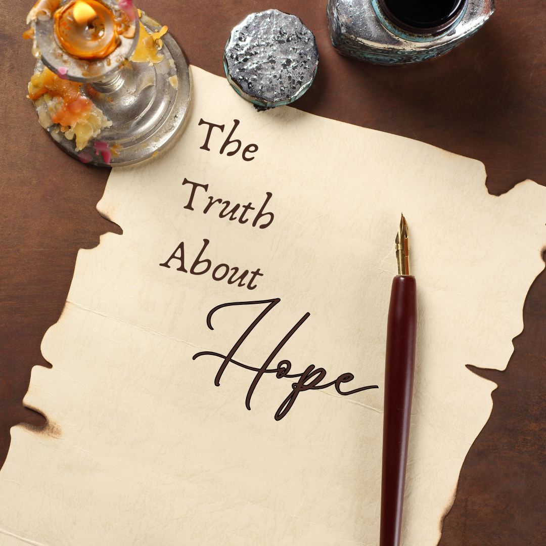 A piece of parchment paper that says The Truth About Hope, with a fountain pen beside it on a desk